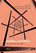 Ler Memória e resistência - Nos interstícios do poder Volume 2, do autor Francisco Ramos de Farias; Johanna Gondar Hildenbrand