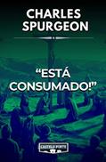 Ler "Está Consumado!", do autor Charles Haddon Spurgeon