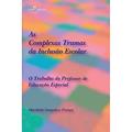 Ler As Complexas Tramas da Inclusão Escolar, do autor Marileide Gonçalves França