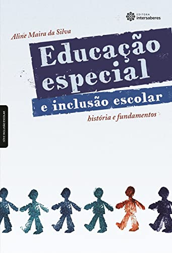 Ler Educação especial e inclusão escolar:: história e fundamentos, do autor Aline Maira Da Silva