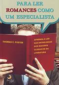 Ler Para ler romances como um especialista, do autor Thomas C. Foster