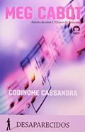 Ler Codinome Cassandra (Vol. 2 Desaparecidos), do autor Meg Cabot