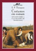 Ler Costumes em comum, do autor E. P. Thompson