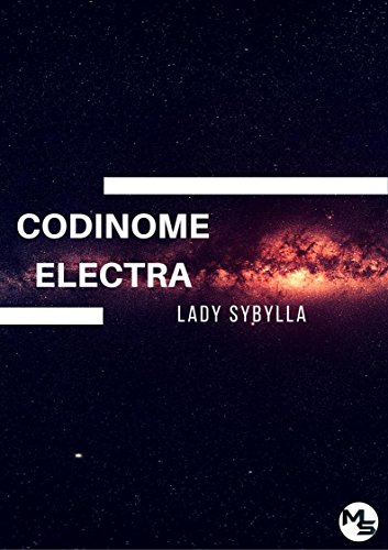 Ler Codinome Electra (Universo Desconstruído Livro 1), do autor Lady Sybylla Ler Codinome Electra (Universo Desconstruído Livro 1), do autor Lady Sybylla