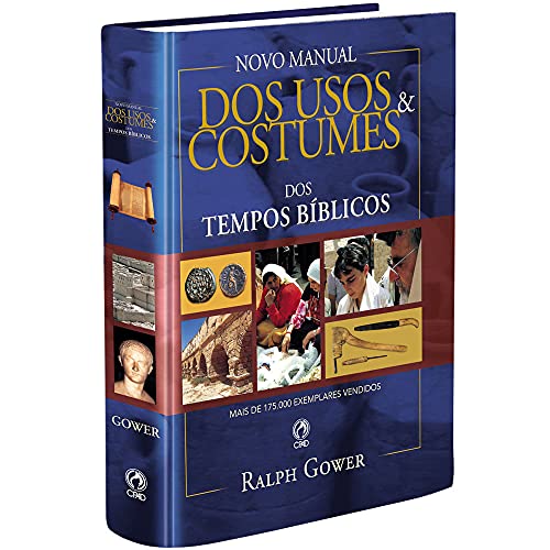 Ler NOVO MANUAL DOS USOS E COSTUMES DOS TEMPOS BIBLICOS, do autor RALPH GOWER