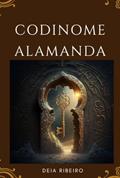 Ler Codinome Alamanda, do autor Deia Ribeiro
