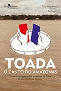 Ler Toada - O canto do Amazonas: Livro-Reportagem sobre a trajetória da Toada de Boi-Bumbá de Parintins, do autor Carly Anny Barros; Telo Pinto; Ray Santos Ler Toada - O canto do Amazonas: Livro-Reportagem sobre a trajetória da Toada de Boi-Bumbá de Parintins, do autor Carly Anny Barros; Telo Pinto; Ray Santos