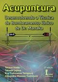 Ler Acupuntura. Desenvolvendo a Técnica de Bombeamento Iônico de Dr. Manaka, do autor Tetsuo Inoda; Takashi Jopina; Ruy Y. Tanigawa Ler Acupuntura. Desenvolvendo a Técnica de Bombeamento Iônico de Dr. Manaka, do autor Tetsuo Inoda; Takashi Jopina; Ruy Y. Tanigawa