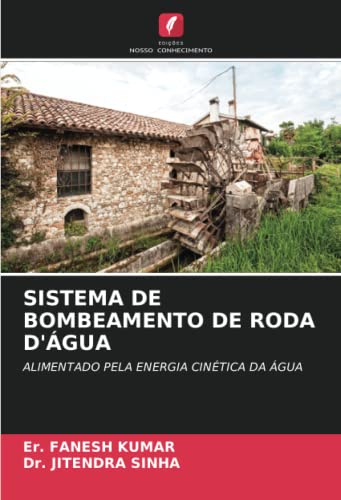 Ler SISTEMA DE BOMBEAMENTO DE RODA D'ÁGUA: ALIMENTADO PELA ENERGIA CINÉTICA DA ÁGUA, do autor Er. Fanesh Kumar; Jitendra Sinha