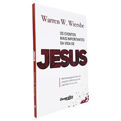 Os eventos mais importantes da vida de Jesus (Cobertura pode variar), do autor Warren Wendel Wiersbe