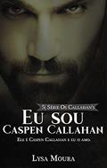 Ler Eu sou Caspen Callahan - Os Callahan's - Livro 5: Os Callahan's, do autor Lysa Moura Ler Eu sou Caspen Callahan - Os Callahan's - Livro 5: Os Callahan's, do autor Lysa Moura