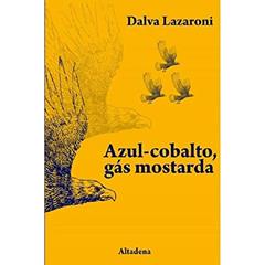 Azul-Cobalto, Gás Mostarda, do autor Dalva Lazaroni