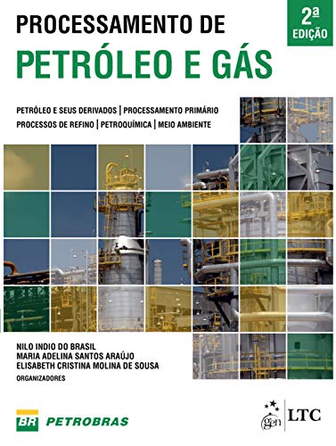 Ler Processamento de Petróleo e Gás, do autor Nilo Indio do Brasil; Maria Adelina Santos Araújo; Elisabeth Cristina Molina de Sousa