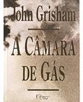 Ler A Câmara de Gás, do autor John R. Grisham