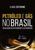 Ler Petróleo e Gás no Brasil - Regulação da Exploração e da Produção - 1ª Edição 2016, do autor Ilana Zeitoune