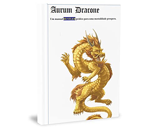 Ler Aurum Dracone : Manual Pratico Para Uma Mentalidade Próspera, do autor Erick H. Lucena De O. Castelo Branco