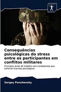 Ler Consequências psicológicas do stress entre os participantes em conflitos militares: Principais áreas de trabalho com combatentes que sofreram traumas psicológicos, do autor Sergey Panshensky