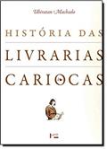 Ler História das Livrarias Cariocas, do autor Ubiratan Machado