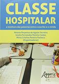Ler Classe hospitalar: a tessitura das palavras entre o escrito e o vivido, do autor Helena Perpetua de Aguiar Ferreira Ler Classe hospitalar: a tessitura das palavras entre o escrito e o vivido, do autor Helena Perpetua de Aguiar Ferreira