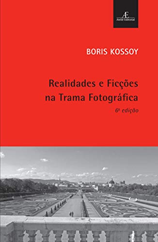 Ler Realidades e Ficções na Trama Fotográfica, do autor Boris Kossoy