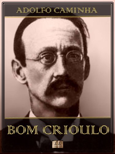 Ler Bom Crioulo - Adolfo Caminha, do autor Adolfo Caminha