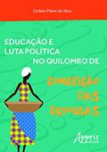 Ler Educação e luta política no quilombo de conceição das crioulas, do autor Givânia Maria da Silva Ler Educação e luta política no quilombo de conceição das crioulas, do autor Givânia Maria da Silva
