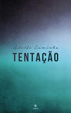 Tentação - Clássicos de Adolfo Caminha, do autor Adolfo Caminha