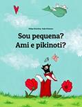 Ler Sou pequena? Ami e pikinoti?: Livro infantil bilingue: português do Brasil-crioulo cabo-verdiano (Livros bilíngues de Philipp Winterberg), do autor Philipp Winterberg Ler Sou pequena? Ami e pikinoti?: Livro infantil bilingue: português do Brasil-crioulo cabo-verdiano (Livros bilíngues de Philipp Winterberg), do autor Philipp Winterberg