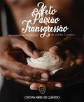 Ler Afeto. Paixão. Transgressão.: No romance Bom-Crioulo de Adolfo Caminha, do autor Cristian Abreu de Quevedo