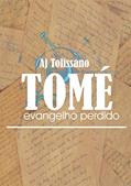 Ler Tomé O Evangelho Perdido, do autor Aj Tolissano