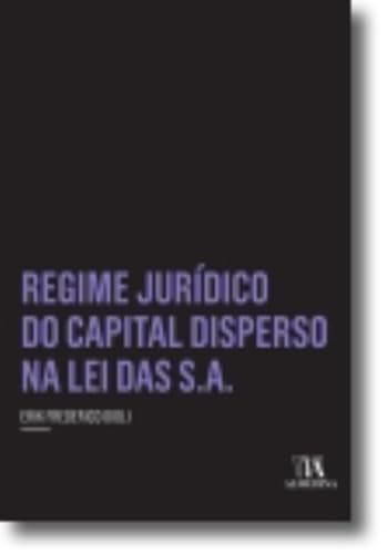 Ler Regime Jurídico do Capital Disperso na Lei das S.A. (Insper), do autor Erik Frederico Oioli