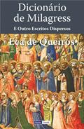 Ler Dicionário de Milagres e Outros Escritos Dispersos, do autor Eça de Queirós
