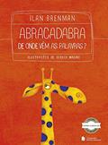 Ler Abracadabra de Onde Vêm as Palavras?, do autor Ilan Brenman