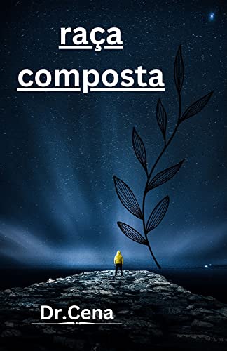 Ler raça composta, do autor Dr. Cena Ler raça composta, do autor Dr. Cena