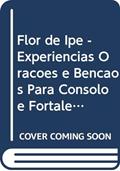 Ler Flor de Ipê - Experiências Orações e Bênçãos Para Consolo e Fortalecimento de Pessoas Enlutadas, do autor Brun Marli Ler Flor de Ipê - Experiências Orações e Bênçãos Para Consolo e Fortalecimento de Pessoas Enlutadas, do autor Brun Marli