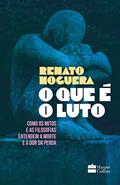 Ler O que é o luto: Como os mitos e as filosofias entendem a morte e a dor da perda, do autor Renato Noguera