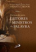 Ler Formação para Leitores e Ministros da Palavra (Liturgia Festa do Povo), do autor Padre Luiz Miguel Duarte; João Paulo Bedor