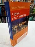 Ler A Igreja e Seus Ministros, do autor Francisco Taborda
