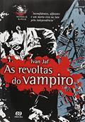Ler As revoltas do vampiro, do autor Ivan Jaf Ler As revoltas do vampiro, do autor Ivan Jaf