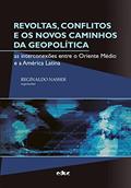 Ler Revoltas, Conflitos e os Novos Caminhos da Geopolítica, do autor Reginaldo Mattar Nasser Ler Revoltas, Conflitos e os Novos Caminhos da Geopolítica, do autor Reginaldo Mattar Nasser