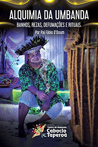 Ler Alquimia da umbanda : Banhos, rezas, defumações e rituais, do autor Pai fabio samadello