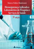Ler Biossegurança Aplicada a Laboratórios de Pesquisa e Serviços de Saúde, do autor Marco Fabio Mastroeni