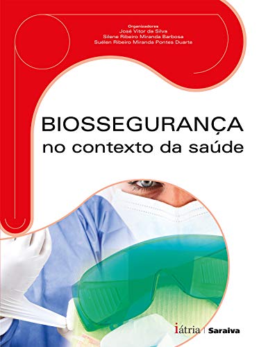 Ler Biossegurança no contexto da saúde, do autor José Vitor da Silva / Silene Ribeiro Miranda Barbosa / Suélen Ribeiro Miranda Pontes Duarte