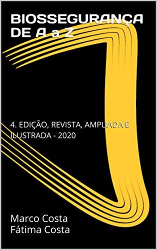 Ler BIOSSEGURANÇA DE A a Z: 4. EDIÇÃO, REVISTA, AMPLIADA E ILUSTRADA - 2020, do autor Marco Antonio Ferreira da COSTA; Maria de Fátima Barrozo da COSTA