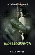 Ler Biossegurança em tatuagem de A a Z: Seu estúdio mais confiável e seguro (A tatuagem, de a a z Livro 3), do autor Mallu Santos Ler Biossegurança em tatuagem de A a Z: Seu estúdio mais confiável e seguro (A tatuagem, de a a z Livro 3), do autor Mallu Santos