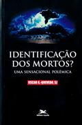 Ler Identificação dos mortos?: Uma sensacional polêmica, do autor Oscar González-Quevedo