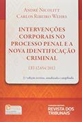 Ler Intervenções Corporais no Processo Penal e a Nova Identificação Criminal, do autor André Nicolitt; Carlos Ribeiro Wehrs Ler Intervenções Corporais no Processo Penal e a Nova Identificação Criminal, do autor André Nicolitt; Carlos Ribeiro Wehrs