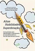Ler Altas habilidades/Superdotação: Instrumentais para identificação e atendimento do estudante dentro e fora da sala de aula comum, do autor Carina Alexandra Rondini; Verônica Lima dos Reis
