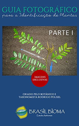 Ler Guia Fotográfico Para a Identificação de Plantas: Parte I, do autor Rodrigo Polisel