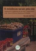 Ler R-existências sociais pela vida: camponesas e camponeses do que hoje é suape (brasil) e das zonas de reserva camponesas (colômbia), do autor Mercedes Solá Perez